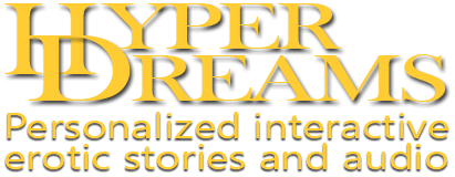 Read personalized interactive erotic sex stories at Hyperdreams